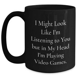 Funny Gifts for Gaming Lovers Playing Video Games in Their Heads Black 11oz or 15oz Ceramic Coffee Mugs for Christmas - Perfect Unique Gifts from Gamer to Friend or Family Member