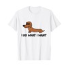 Dachshund Pet Owner I Do What I Want Cool Dachshund