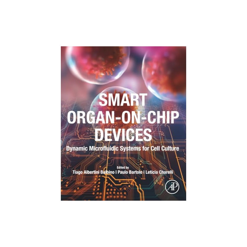 Smart Organ-on-Chip Devices: Dynamic Microfluidic Systems for Cell Culture