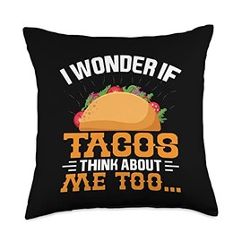 Food Lovers I Wonder If Tacos Think About Me Too Mexican Grill Food Throw Pillow, 18x18, Multicolor