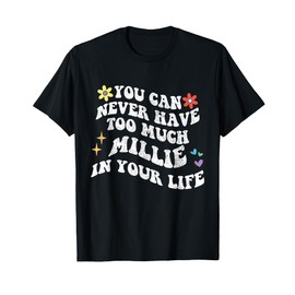 Retro Groovy You Can Never Have Too Much MILLIE In Your Life T-Shirt