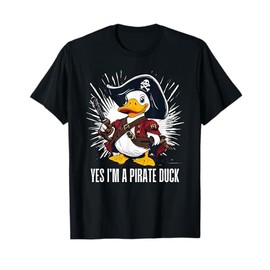 Pirate Duck Yes I Am Hat Sword Crossbones Fun Costume T-Shirt