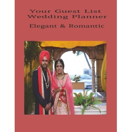 YOUR GUEST LIST WEDDING PLANNER – ELEGANT & ROMANTIC: wedding |bride | groom 100 pages | 8.5" x 11"