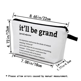 YULUENZE Funny Inspirational Presents Irish It'll Be Grand Definition Makeup Bag Toiletry Pouch with Zipper Birthday Inspired Present Cosmetic Bag for Women Friends Sisters BFF