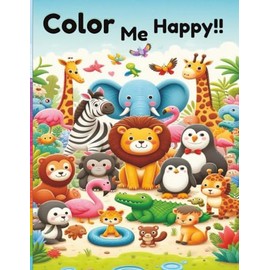 Color me Happy. A cute animal colouring book for kids: Includes Jungle, farm and other adorable creatures with fun writing activities.