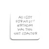 Funny 21st Birthday Coaster Gift Idea For Men & Women