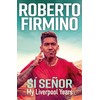 SÍ SEÑOR: My Liverpool Years
