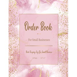 Order Book: Track Your Orders with This Comprehensive Daily Order Log Book for Small Businesses. | Purchase Order Book | Customer Order Forms | Order Book For Business.
