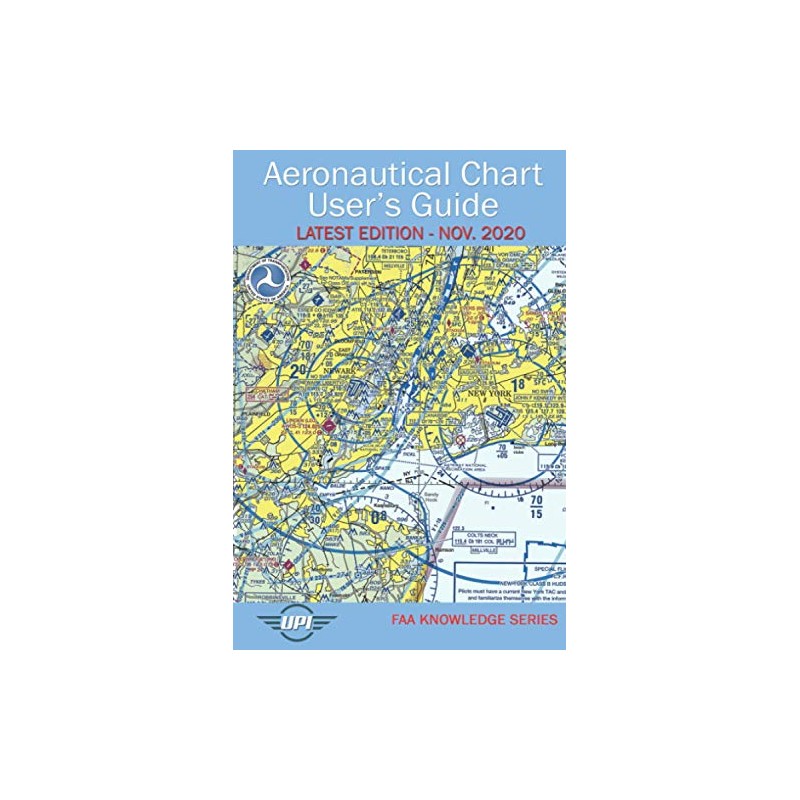 Aeronautical Chart User's Guide: Latest Edition - Nov. 2020
