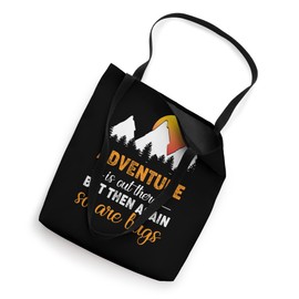 Adventure Is Out There But Then Again So Are Bugs Tote Bag