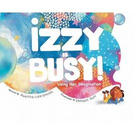 Izzy is Busy: Using Her Imagination