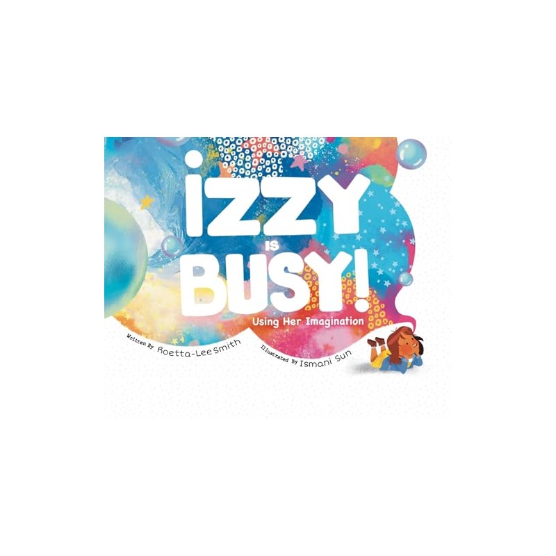 Izzy is Busy: Using Her Imagination