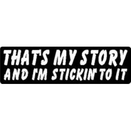BIKERSTUFFUS THAT'S MY STORY AND I'M STICKIN' TO IT HELMET STICKER