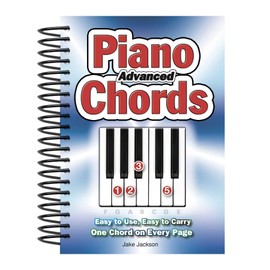Advanced Piano Chords: Easy to Use, Easy to Carry, One Chord on Every Page