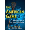 The American Game: History and Hope in the Country of