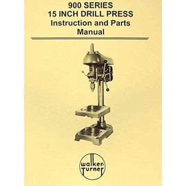 WALKER TURNER 900 Series 15" Drill Press Operator's & Parts Manual