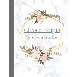 Large Print - Chronic Fatigue Symptom Tracker: Symptoms, Meals, Meds for Myalgic Encephalomyelitis, CFS/ME, Fibromyalgia