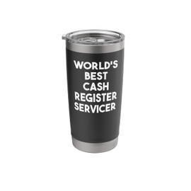 World's Best Cash Register Servicer Stainless Steel Insulated Tumbler