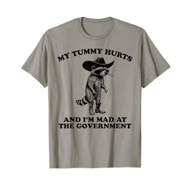 My Tummy Hurts And I'm Mad At The Government Cowboy Raccoon T-Shirt