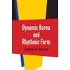 Dynamic Korea and Rhythmic Form