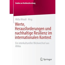Werte, Herausforderungen und nachhaltige Resilienz im internationalen Kontext: Ein interkultureller Blickwechsel aus Afrika