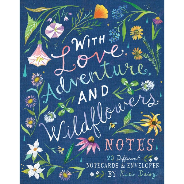 With Love, Adventure, and Wildflowers Notes: 20 Different Notecards & Envelopes (Katie Daisy Art Stationery, Nature Themed Notecards)