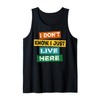Funny quote I Don't Know I Just live here Tank