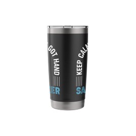 Germaphobe Keep calm - I've Got Hand Sanitizer Stainless Steel Insulated Tumbler