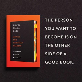 How to Read a Book: Advice for Christian Readers