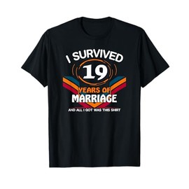 I Survived 19 Years Of Marriage 19th Wedding Anniversary T-Shirt