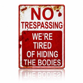 Halloween Decorations, Retro Halloween Scary Metal Signs - 8x12 Inches, (No Trespassing We'Re Tired Of Hiding The Bodies) For Indoor & Outdoor Garden Halloweens Decorations Cafes Bar Mistery Club