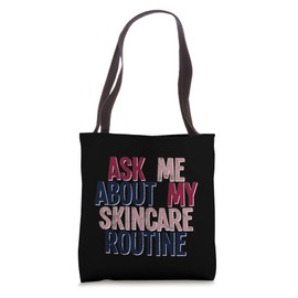 Ask Me About My Skincare Routine Skin Care Esthetician Tote Bag