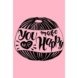 You Make Me Happy Crochet Log Book (6x9 Journal with Cherry Blossom Color Cover): Crocheting Project Planner Notebook & Crocheters Journal - Keep ... - Crochet Gifts for Crochet Lovers Women