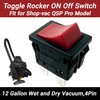 Toggle Rocker ON Off Switch Fit for Shop-vac QSP Pro