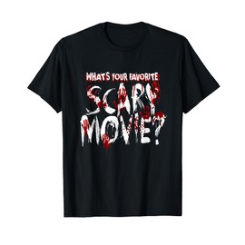 What's Your Favorite Scary Movie? Horror Film T-Shirt