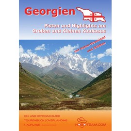 Georgien Reiseführer On- und Offroadguide: Kaukasus Tourenbuch | Overlanding (Offroad-Guides: 4x4 Strecken für Abenteurer)