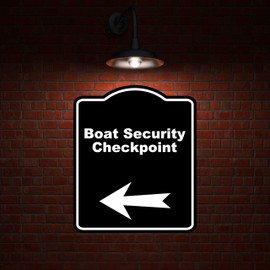 Boat Security Checkpoint Black Sign Arrow Left Aluminum Composite Sign 15 x 18 inches