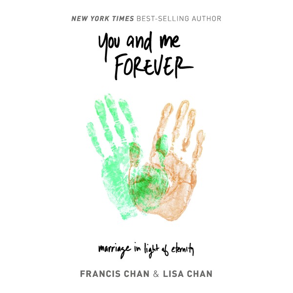 You and Me Forever: Marriage in Light of Eternity
