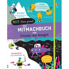 MINT - Wissen gewinnt! Das Mitmachbuch für Erfinder von morgen (MINT-Wissen-gewinnt-Reihe)