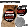 Birthday Pin – Funny Warning Birthday Behavior in Progress Button