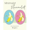 Minimalist or Maximalist the colouring book: Simple designs allow creative