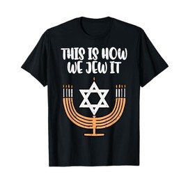Hanukkah This How We Jew It Chanukah Menorah Men Kids Women T-Shirt