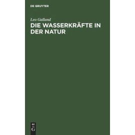 Leo Galland Die Wasserkräfte in Der Natur (Hardback)