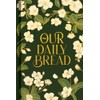 Our Daily Bread