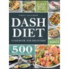 Dash Diet Cookbook for Beginners: 500 Wholesome Recipes for Balanced