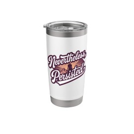 Nevertheless She Persisted International Women’s Day Stainless Steel Insulated Tumbler