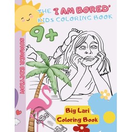 The 'I Am Bored' Kids Coloring Book: Summer Edition Age 9+