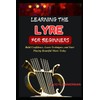 LEARNING THE LYRE FOR BEGINNERS: Build Confidence, Learn Techniques, And