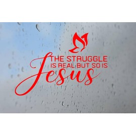 The Struggle is Real But So is Jesus, Christian Decal for Truck, Funny, Tumbler, Window, Decal for Laptop, Phone, Home Decoration
