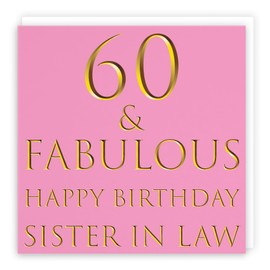 Hunts England - Sister In Law 60th Birthday Card - 60 & Fabulous - Happy Birthday Sister In Law - Still Totally Fabulous Collection - Fun Female Card